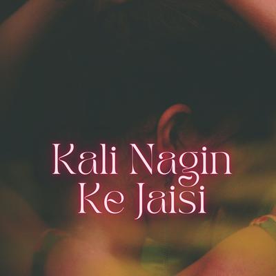 Kali Nagin Ke Jaisi (Remix)'s cover