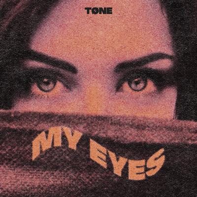 My Eyes By Tøne's cover