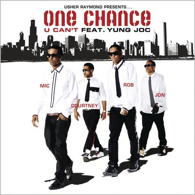 U Can't (feat. Yung Joc) (With Rap) By One Chance, Yung Joc's cover