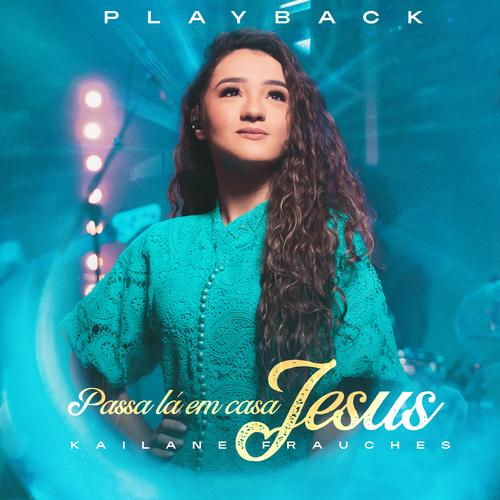 Passa Lá em Casa Jesus (Playback)'s cover