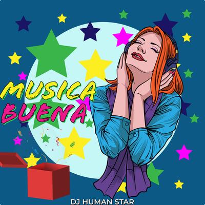Musica Buena By Dj Human Star's cover