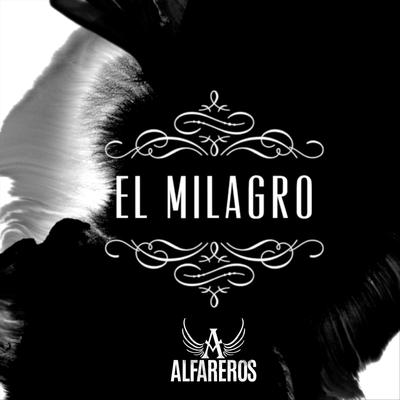 El Milagro By Alfareros's cover