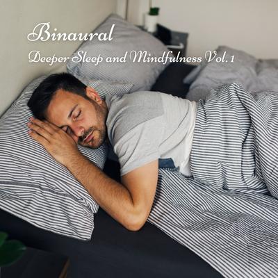 Binaural: Deeper Sleep and Mindfulness Vol. 1's cover