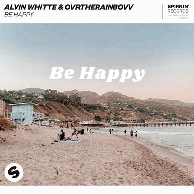 Be Happy By Alvin Whitte, OVRTHERAINBOVV's cover