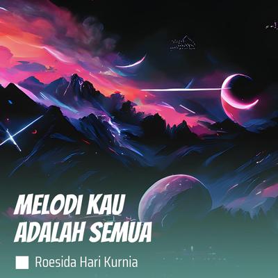 Melodi Kau Adalah Semua's cover