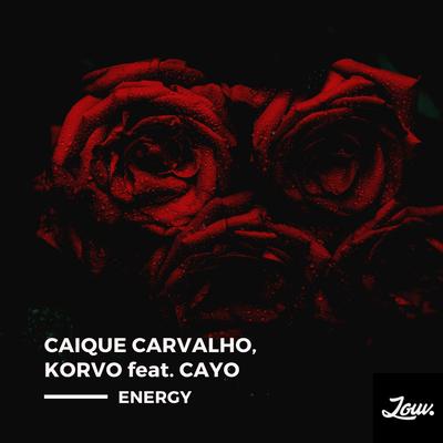 Energy (feat. Cayo) By Caique Carvalho, Korvo, CAYO's cover