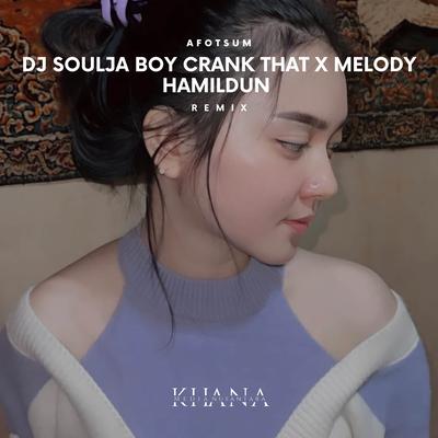 DJ SOULJA BOY CRANK THAT x MELODY HAMILDUN's cover