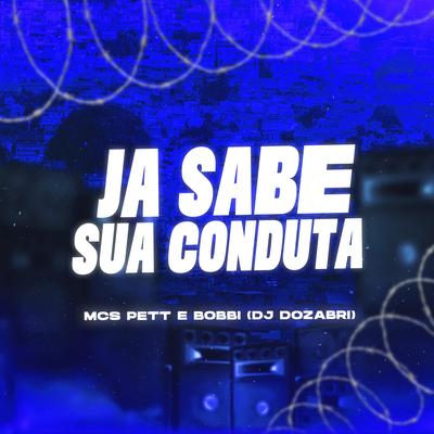 Já Sabe Sua Conduta By Mc Pett e Bobbi, DJ Dozabri's cover