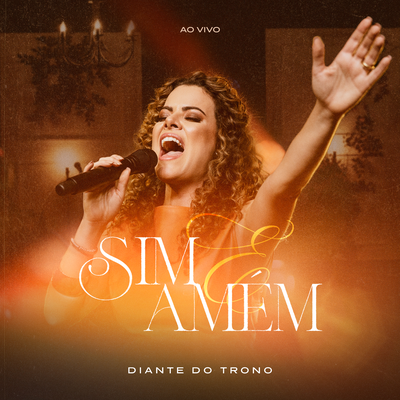 Sim e Amém (Ao Vivo) By Ana Paula Valadão, Diante do Trono's cover