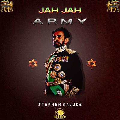 JAH JAH Army By Stephen Dajure's cover