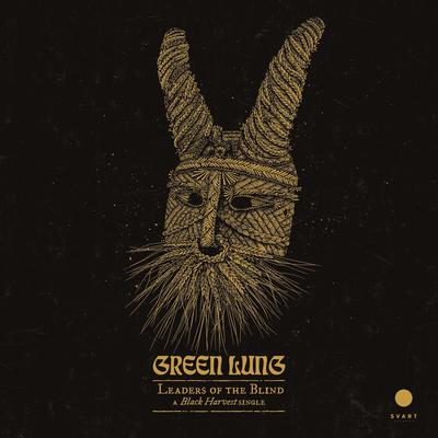 Leaders of the Blind By Green Lung's cover