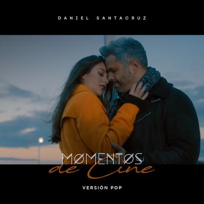 Momentos De Cine (Pop Version) By Daniel Santacruz's cover