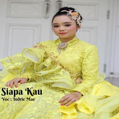 Siapa Kau By Indrie Mae's cover