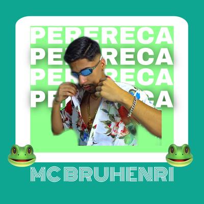 Perereca By Mc Bruhenri's cover