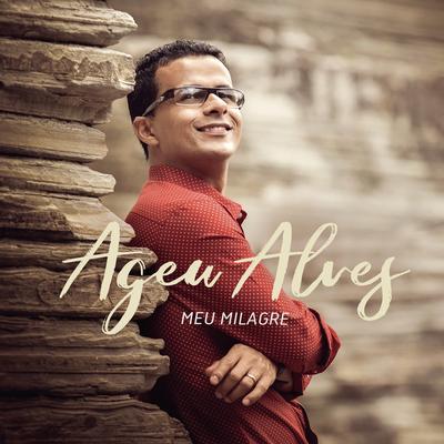 Meu Milagre (feat. Damares) By Ageu Alves, Damares's cover