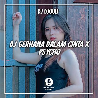 DJ Mana Lah Ku Tau Engkau Setia - Gerharna Dalam Cinta X Psycho's cover