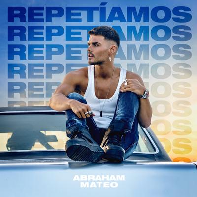 Repetíamos By Abraham Mateo's cover