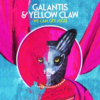 We Can Get High By Galantis, Yellow Claw's cover