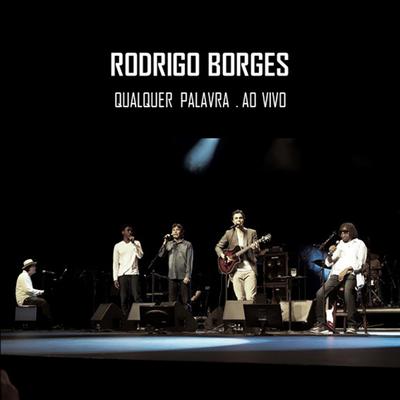 Encontros e Despedidas (feat. Milton Nascimento) (Ao Vivo) By Rodrigo Borges, Milton Nascimento's cover