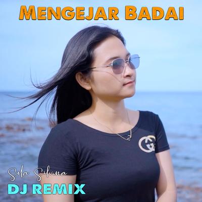 Mengejar Badai (DJ Remix) By Sela Silvina's cover