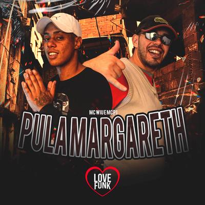 Pula Margareth By MC P1, MC Wiu's cover