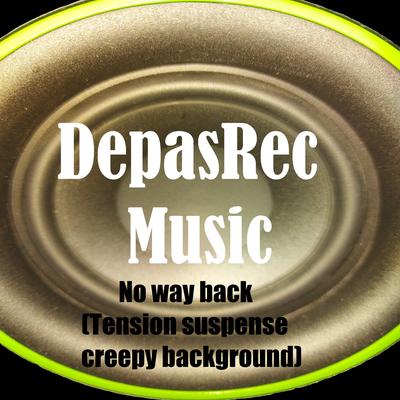 No Way Back (Tension Suspense Creepy Background) By DepasRec's cover