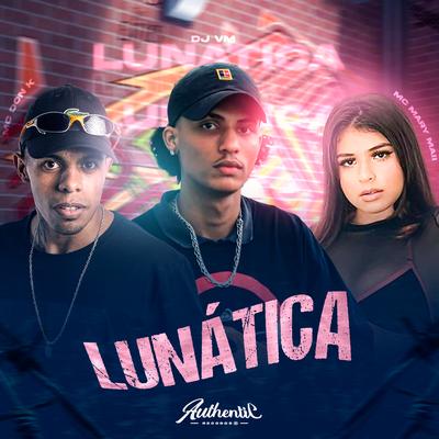 Lunática By MC DON K, Mc Mary Maii, Dj Vm's cover