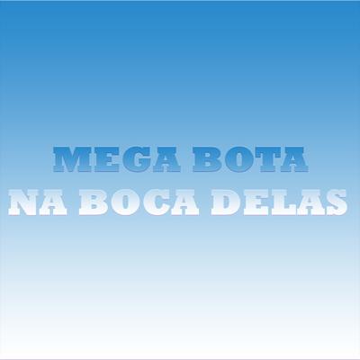 Mega Bota na Boca Delas By Dj Dn Da Vr's cover