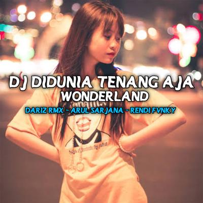 DJ Di Dunia Tenang Aja x Wonderland's cover