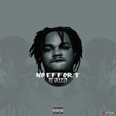 No Effort By Tee Grizzley's cover