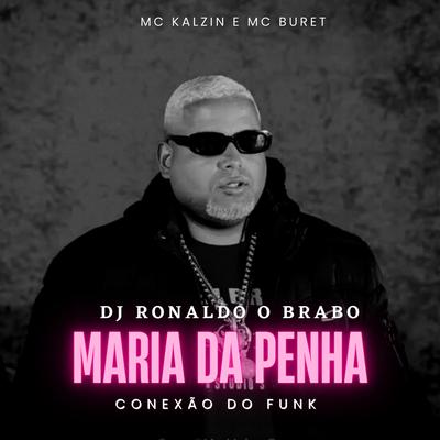 Maria da Penha By DJ Ronaldo o Brabo, MC Kalzin's cover