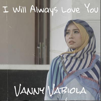 I Will Always Love You By Vanny Vabiola's cover