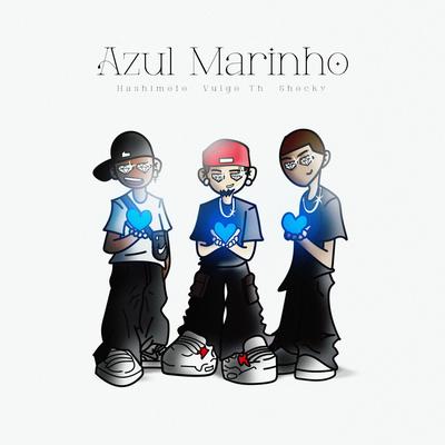 Azzul Marinho 2 By Vulgo Th, hashi tzz, TcheloBeats, Shock's cover