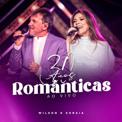 Wilson e Soraia 30 Anos Românticas (Ao Vivo)'s cover