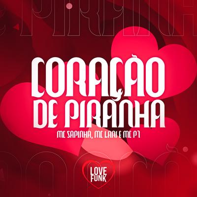 Coração de Piranha By Mc Lari, MC P1, Mc Sapinha's cover