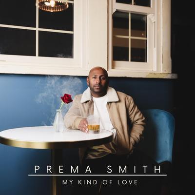 MY KIND OF LOVE By Prema Smith's cover