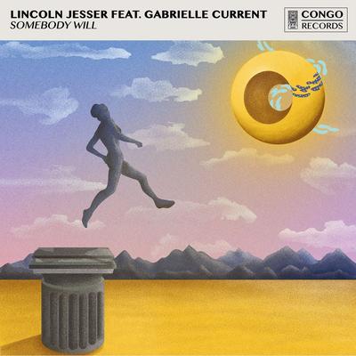 Somebody Will (feat. Gabrielle Current) By Lincoln Jesser, Gabrielle Current's cover