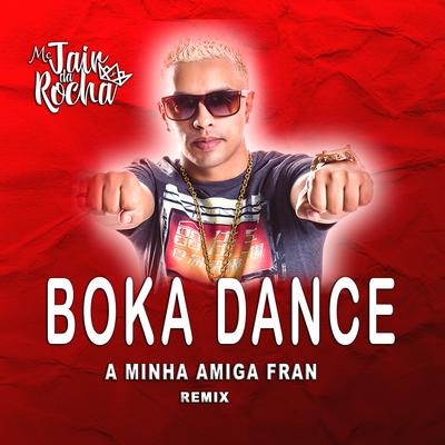 Boka Dance A Minha Amiga Fran By Mc Jair da Rocha's cover