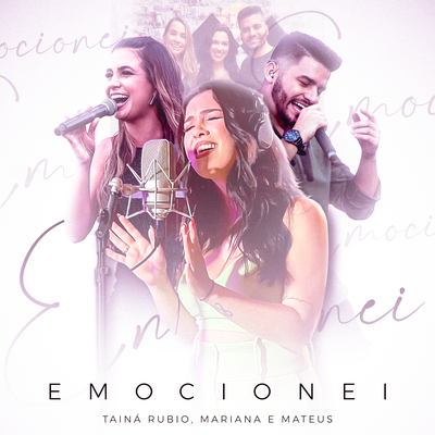 Emocionei By Tainá Rubio, Mariana & Mateus's cover