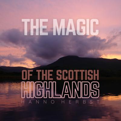 The Magic of the Scottish Highlands (Instrumental)'s cover