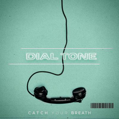 Dial Tone By Catch Your Breath's cover