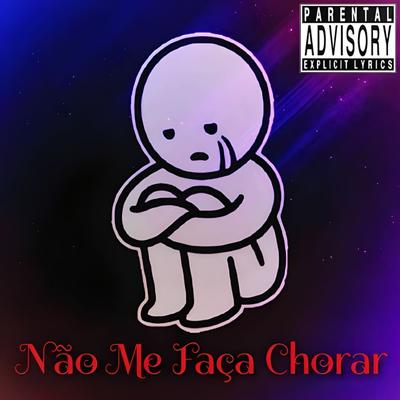 Não Me Faça Chorar By La Muerte, La Muerte's cover