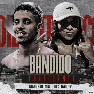Bandido Traficante By Brankin mr, Mc Danny's cover