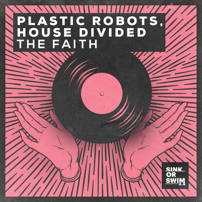 The Faith By Plastic Robots, House Divided's cover