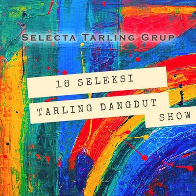 18 Seleksi Tarling Dangdut Show's cover