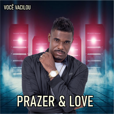 Você Vacilou By Prazer & Love's cover