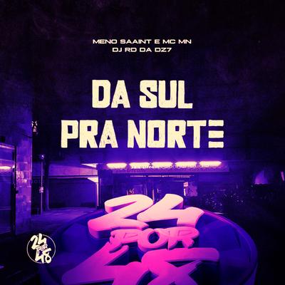 Da Sul Pra Norte By Meno Saaint, MC MN, DJ RD DA DZ7's cover