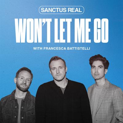 Won't Let Me Go By Sanctus Real, Francesca Battistelli's cover
