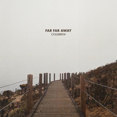 far far away By coldbrew's cover