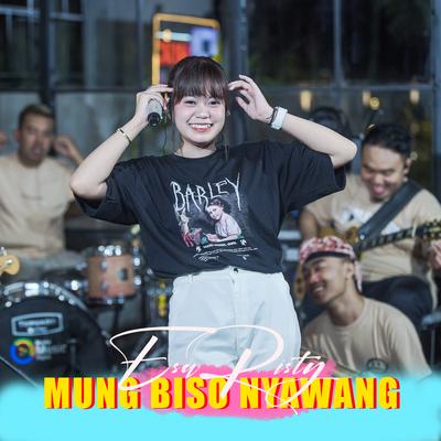 Mung Bisa Nyawang By Esa Risty Official's cover